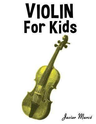Violin for Kids: Christmas Carols, Classical Music, Nursery Rhymes, Traditional & Folk Songs! by Marc