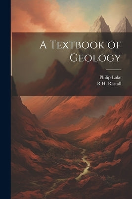A Textbook of Geology by Rastall, R. H. 1871-1950