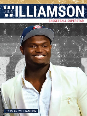 Zion Williamson: Basketball Superstar by Williamson, Ryan
