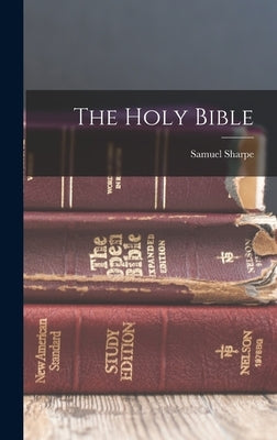 The Holy Bible by Sharpe, Samuel