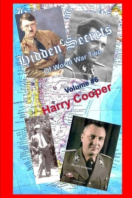 Hidden Secrets of World War Two (Vol. 6) by Cooper, Harry