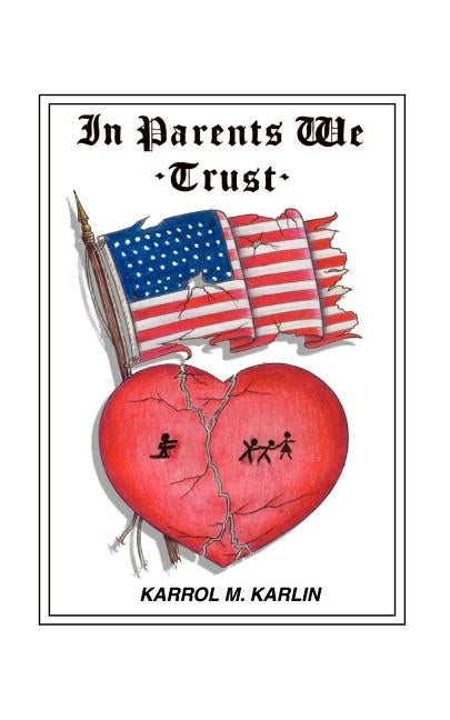 In Parents We Trust by Karlin, Karrol M.