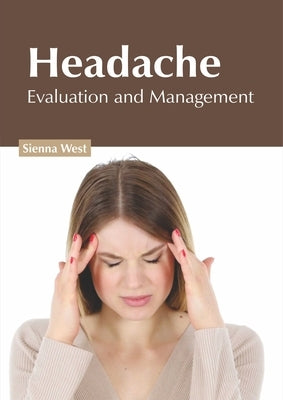 Headache: Evaluation and Management by West, Sienna