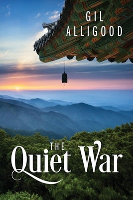 The Quiet War by Alligood, Gil
