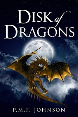Disk Of Dragons by Johnson, Pmf