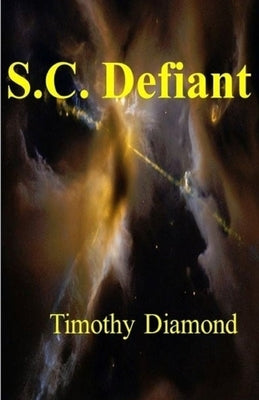 S. C. Defiant by Diamond, Timothy