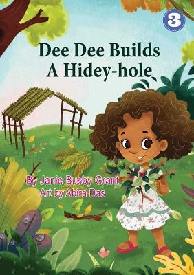 Dee Dee Builds A Hidey-Hole by Grant, Janie Busby