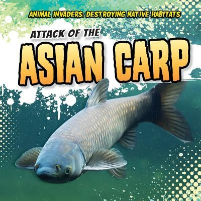 Attack of the Asian Carp by Hunt, Santana