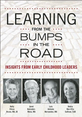 Learning from the Bumps in the Road: Insights from Early Childhood Leaders by Bruno, Holly Elissa