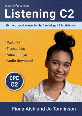 Listening C2: Six more practice tests for the Cambridge C2 Proficiency by Aish, Fiona
