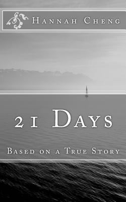 21 Days: Based on a True Story by Cheng, Hannah