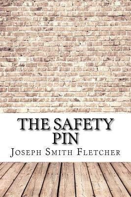 The Safety Pin by Fletcher, Joseph Smith
