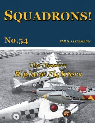The Hawker Biplane Fighters by Listemann, Phil H.