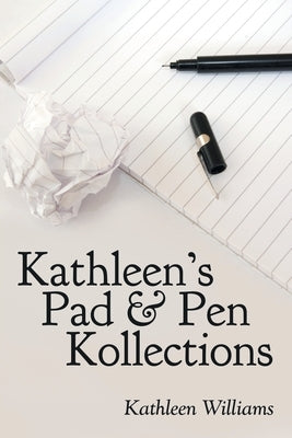 Kathleen's Pad & Pen Kollections by Williams, Kathleen