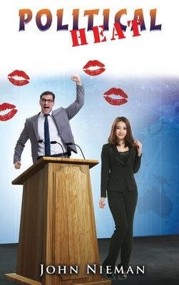 Political Heat by Nieman, John