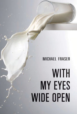 With My Eyes Wide Open by Fraser, Michael