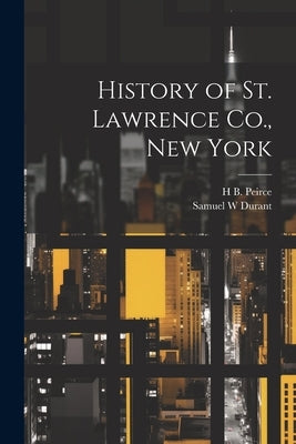 History of St. Lawrence Co., New York by Durant, Samuel W.
