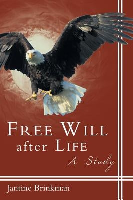 Free Will After Life: A Study by Brinkman, Jantine
