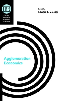 Agglomeration Economics by Glaeser, Edward L.