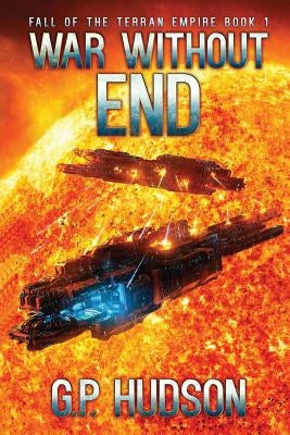 War Without End by Hudson, G. P.