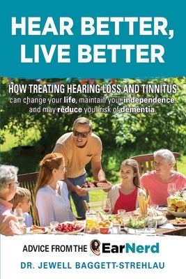 Hear Better, Live Better by Baggett-Strehlau, Au D. Jewell