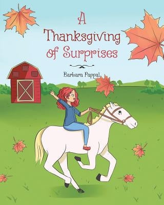 A Thanksgiving of Surprises by Pappal, Barbara