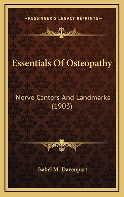 Essentials Of Osteopathy: Nerve Centers And Landmarks (1903) by Davenport, Isabel M.