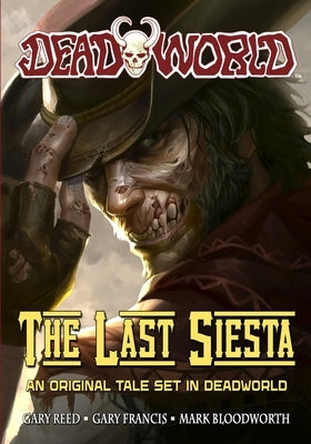 Deadworld: The Last Siesta by Reed, Gary
