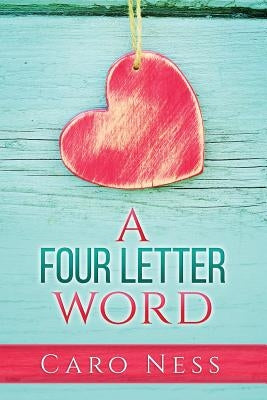 A Four-Letter Word by Ness, Caro