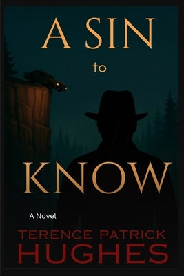 A Sin to Know by Hughes, Terence Patrick
