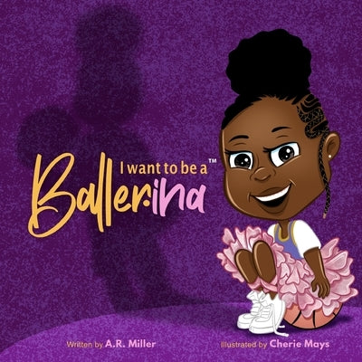 I Want To Be A Baller*ina by Mays, Cherie