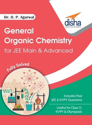 General Organic Chemistry for JEE Main & JEE Advanced by Agarwal, O. P.