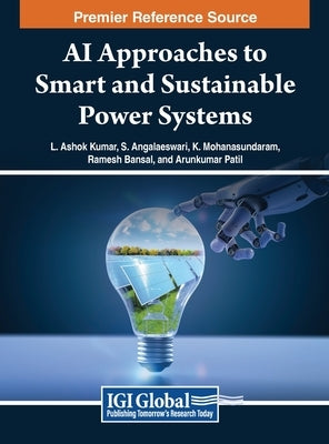 AI Approaches to Smart and Sustainable Power Systems by Ashok Kumar, L.