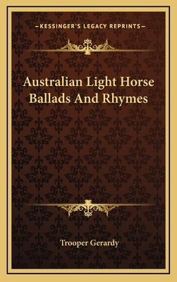 Australian Light Horse Ballads And Rhymes by Gerardy, Trooper