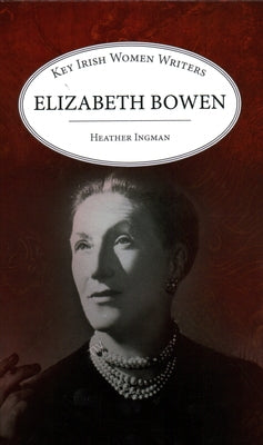 Elizabeth Bowen by Ingman, Heather