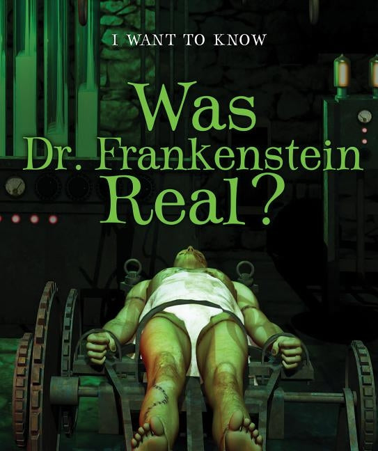 Was Dr. Frankenstein Real? by Shea, Therese M.