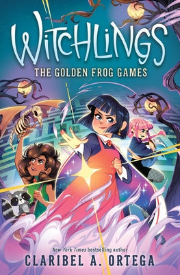 The Golden Frog Games (Witchlings 2) by Ortega, Claribel A.