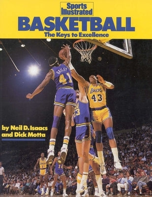 Basketball: The Keys to Excellence by Isaacs, Neil D.