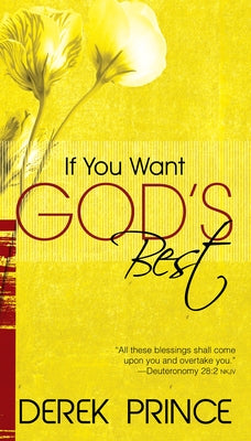 If You Want God's Best by Prince, Derek