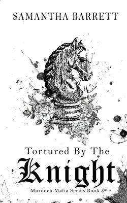 Tortured By The Knight by Barrett, Samantha