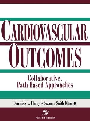 Cardiovascular Outcomes: Collaborative, Path-Based Approaches: . by Blancett, Suzanne