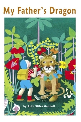 My Father's Dragon: The Classic Children Story (Illustrated) by Gannett, Ruth Stiles