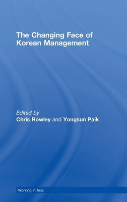 The Changing Face of Korean Management by Rowley, Chris