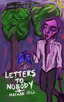 Letters to Nobody by Hill, Nathan