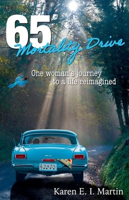 65 Mortality Drive by Martin, Karen