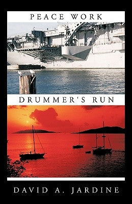 Peace Work/Drummer's Run by David a. Jardine, A. Jardine