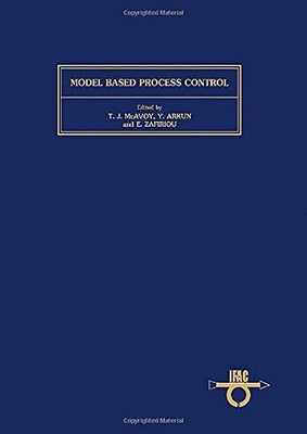 Model Based Process Control: Proceedings of the Ifac Workshop, Atlanta, Georgia, Usa, 13-14 June, 1988 Volume 82 by McAvoy, T. J.