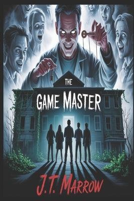 The Game Master by Marrow, J. T.