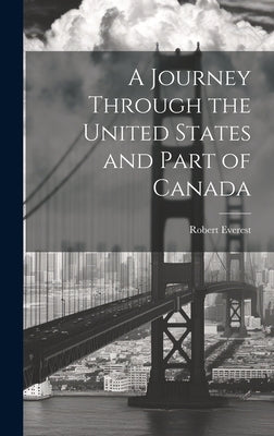 A Journey Through the United States and Part of Canada by Robert, Everest
