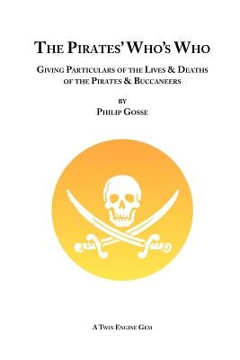 The Pirates' Who's Who by Gosse, Philip